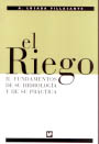 Riego, El. II. Fundamentos de su hidrología y de su práctica