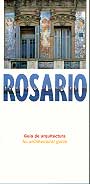Rosario. Guía de arquitectura. An architectural guide