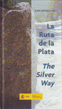 Ruta de la Plata, La / The silver way
