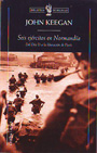Seis ejércitos en Normandía. Del Día D a la liberación de París