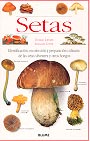 Setas. identificación, recolección y preparación culinaria de las setas silvestres y otros hongos