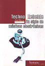 Techno Rebelde. Un siglo de músicas electrónicas