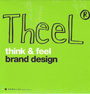 Theel. Think & feel brand design