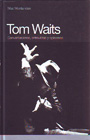 Tom Waits. Conversaciones, entrevistas y opiniones