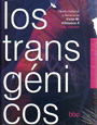 Transgénicos, Los. Oportunidades y amenazas (2ª ed.)