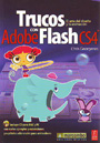 Trucos con Adobe Flash CS4. El arte del diseño y la animación