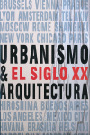 Urbanismo & Arquitectura. El siglo XX