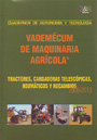 Vademécum de maquinaria agrícola 2008-2010. Tractores, cargadoras telescópicas, neumáticos y recambios