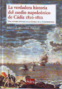 Verdadera historia del asedio napoleónico de Cádiz 1810-1812, La