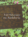 Vid silvestre en Andalucía. Caracterización y conservación del recurso fitogenético